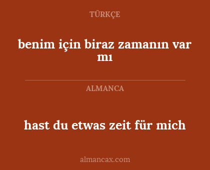 hast du etwas zeit für mich - benim için biraz zamanın var mı