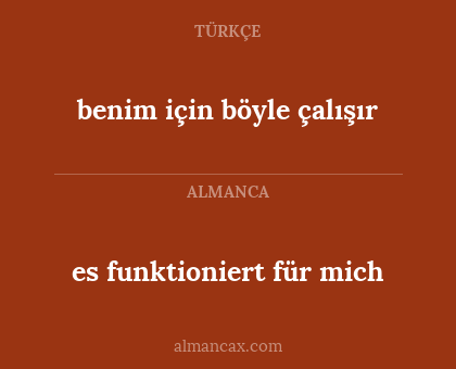 es funktioniert für mich - benim için böyle çalışır
