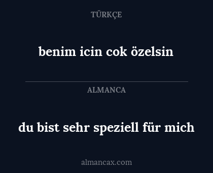 benim icin cok özelsin - du bist sehr speziell für mich