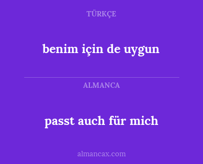benim için de uygun - passt auch für mich