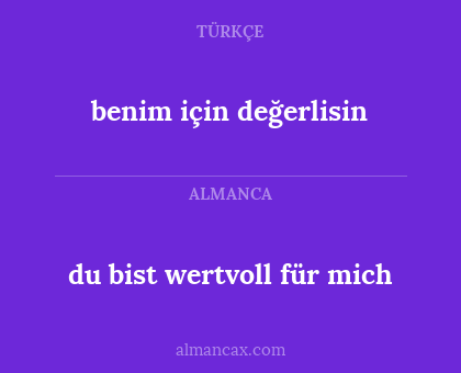 du bist wertvoll für mich - benim için değerlisin