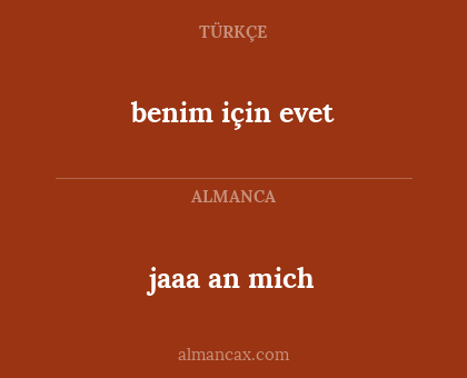benim için evet - jaaa an mich