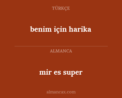 mir es super - benim için harika