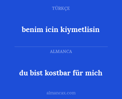 benim icin kiymetlisin - du bist kostbar für mich