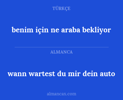 benim için ne araba bekliyor - wann wartest du mir dein auto