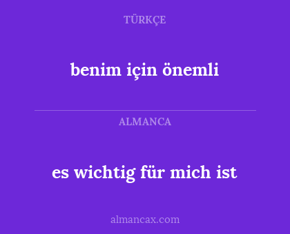 es wichtig für mich ist - benim için önemli