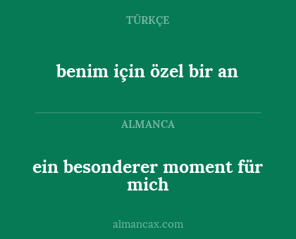 ein besonderer moment für mich - benim için özel bir an
