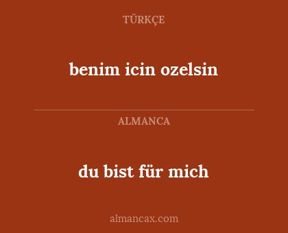 du bist für mich - benim icin ozelsin