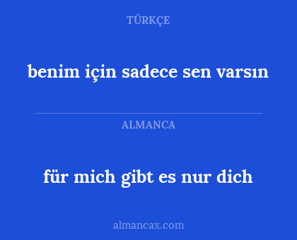 benim için sadece sen varsın - für mich gibt es nur dich