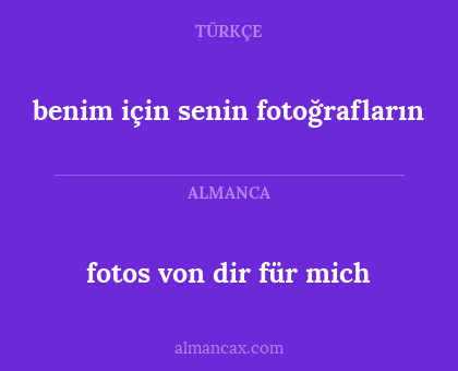 benim için senin fotoğrafların - fotos von dir für mich