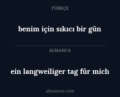 benim için sıkıcı bir gün - ein langweiliger tag für mich