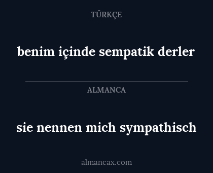 benim içinde sempatik derler - sie nennen mich sympathisch