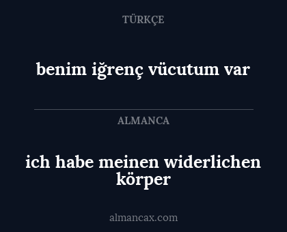ich habe meinen widerlichen körper - benim iğrenç vücutum var