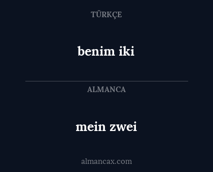 mein zwei - benim iki