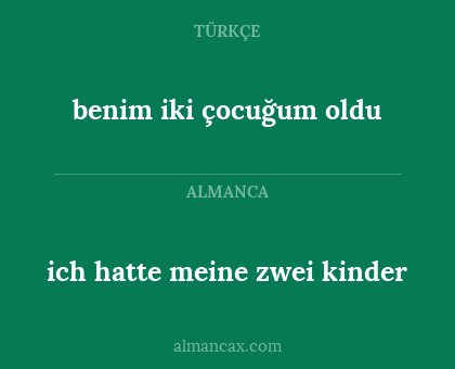 benim iki çocuğum oldu - ich hatte meine zwei kinder