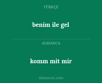 komm mit mir - benim ile gel