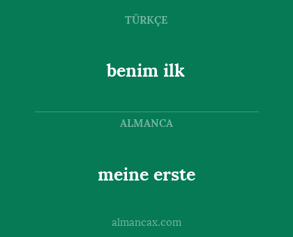 meine erste - benim ilk