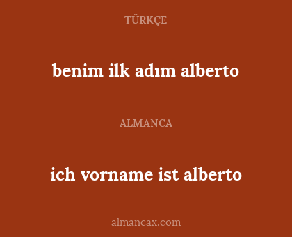 benim ilk adım alberto - ich vorname ist alberto