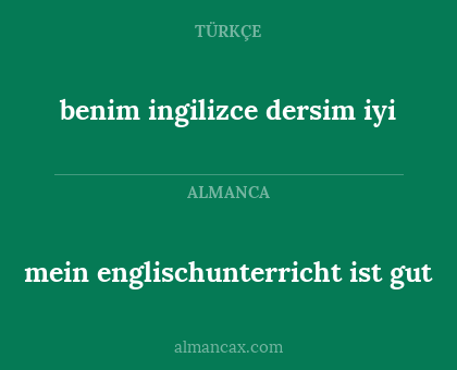 benim ingilizce dersim iyi - mein englischunterricht ist gut