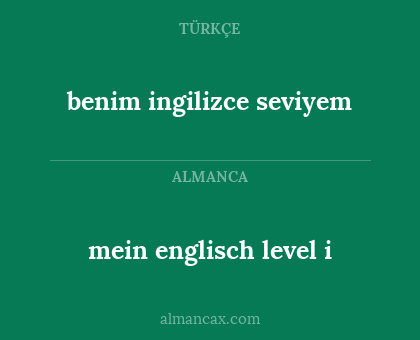 mein englisch level i - benim ingilizce seviyem
