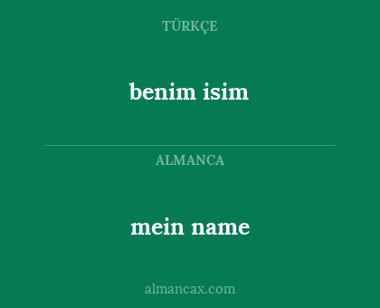 benim isim - mein name