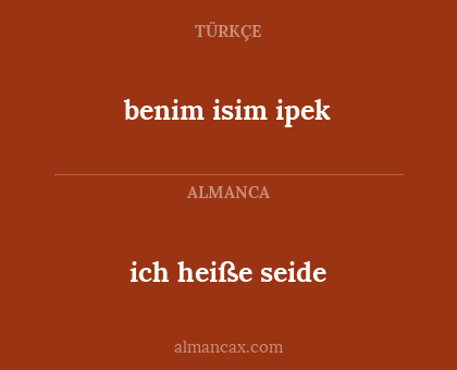 benim isim ipek - ich heiße seide