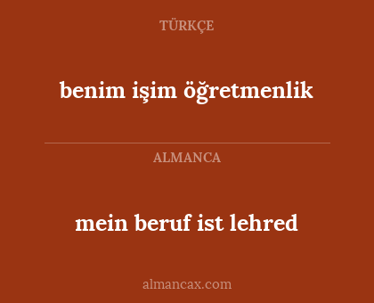 benim işim öğretmenlik - mein beruf ist lehred