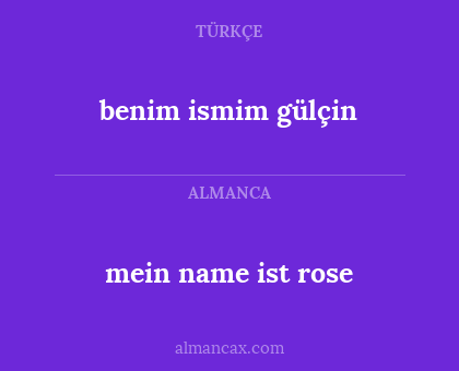 benim ismim gülçin - mein name ist rose