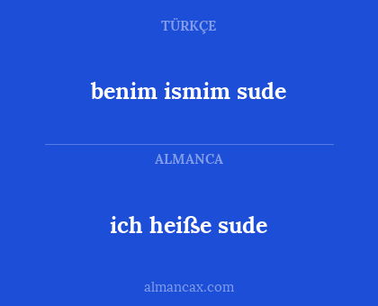benim ismim sude - ich heiße sude