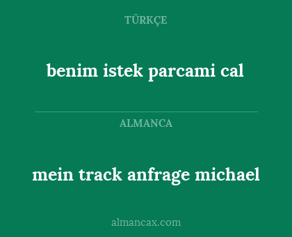 mein track anfrage michael - benim istek parcami cal