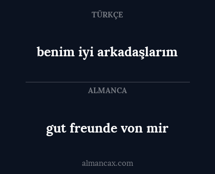 benim iyi arkadaşlarım - gut freunde von mir