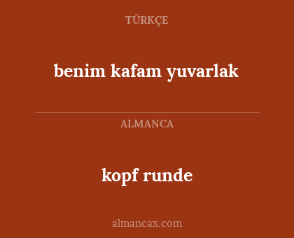 benim kafam yuvarlak - kopf runde