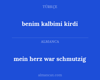 benim kalbimi kirdi - mein herz war schmutzig