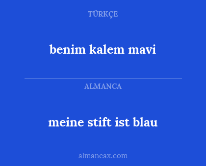 benim kalem mavi - meine stift ist blau