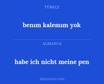 benım kalemım yok - habe ich nicht meine pen