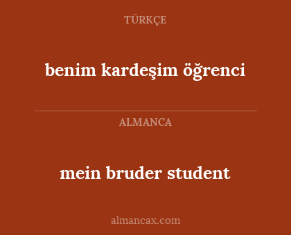 mein bruder student - benim kardeşim öğrenci