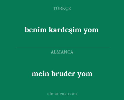 benim kardeşim yom - mein bruder yom