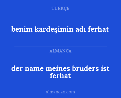 benim kardeşimin adı ferhat - der name meines bruders ist ferhat