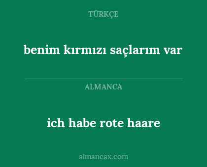 benim kırmızı saçlarım var - ich habe rote haare