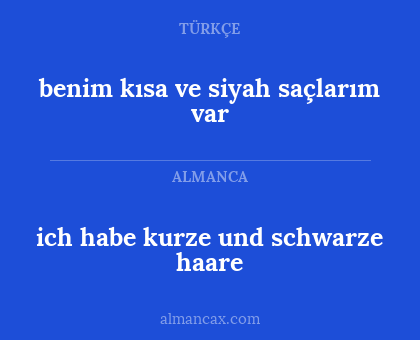 ich habe kurze und schwarze haare - benim kısa ve siyah saçlarım var