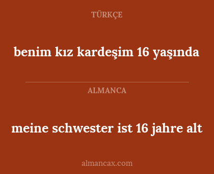benim kız kardeşim 16 yaşında - meine schwester ist 16 jahre alt