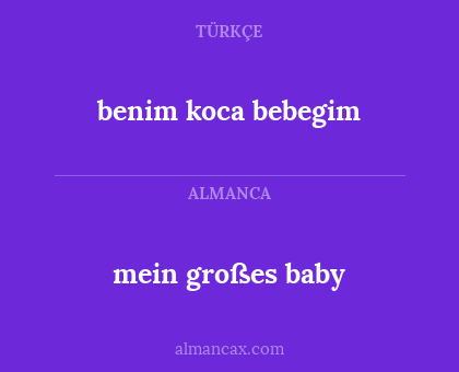 benim koca bebegim - mein großes baby