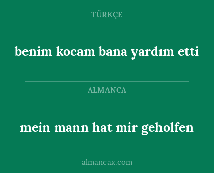benim kocam bana yardım etti - mein mann hat mir geholfen