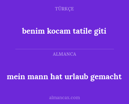 benim kocam tatile giti - mein mann hat urlaub gemacht