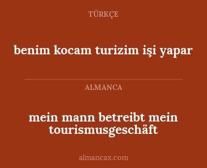 mein mann betreibt mein tourismusgeschäft - benim kocam turizim işi yapar