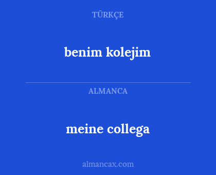 benim kolejim - meine collega