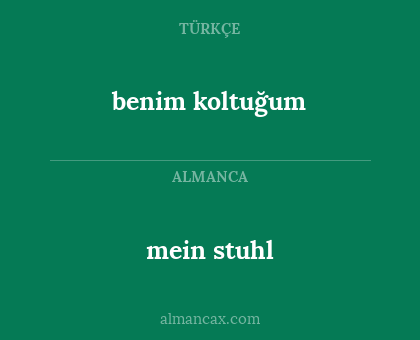 benim koltuğum - mein stuhl