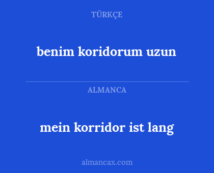 benim koridorum uzun - mein korridor ist lang
