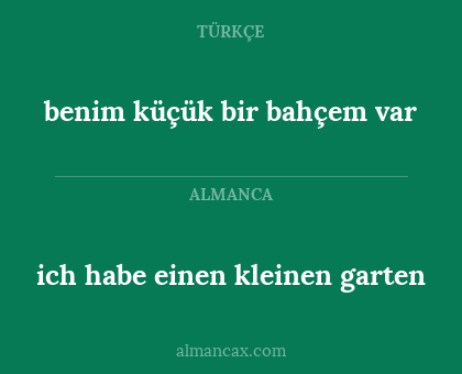 ich habe einen kleinen garten - benim küçük bir bahçem var