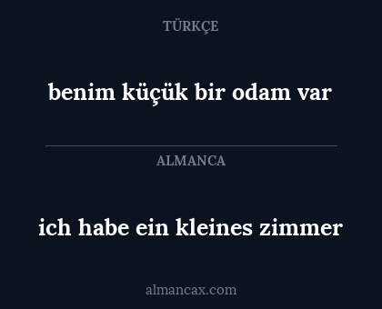 ich habe ein kleines zimmer - benim küçük bir odam var